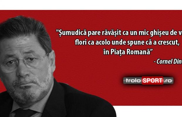citate celebre cornel dinu Arhive TroloSport.ro